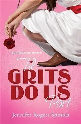E-Book (epub) 'Til Grits Do Us Part von Jennifer Rogers Spinola