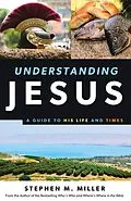 E-Book (epub) Understanding Jesus von Stephen M. Miller