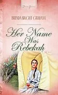 E-Book (epub) Her Name Was Rebekah von Brenda Knight Graham