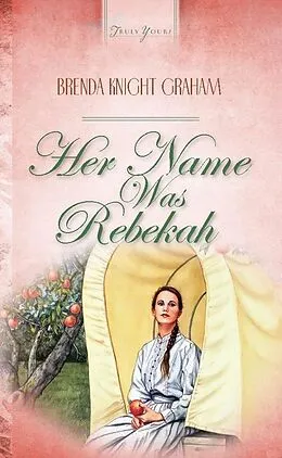 E-Book (epub) Her Name Was Rebekah von Brenda Knight Graham