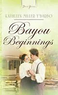 E-Book (epub) Bayou Beginnings von Kathleen Y'Barbo