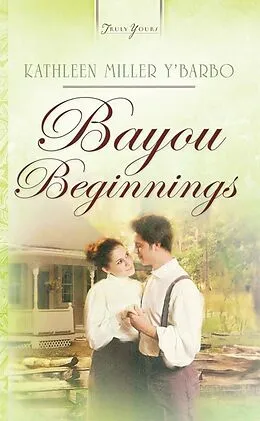 E-Book (epub) Bayou Beginnings von Kathleen Y'Barbo