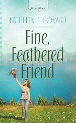 E-Book (epub) Fine, Feathered Friend von Kathleen E. Kovach