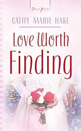 E-Book (epub) Love Worth Finding von Cathy Marie Hake