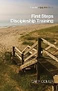 Kartonierter Einband First Steps Discipleship Training von 