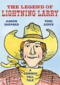 E-Book (epub) The Legend of Lightning Larry: A Cowboy Tall Tale von Aaron Shepard