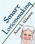 Couverture cartonnée Smart Lotionmaking de Anne L. Watson