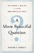 Livre Relié A More Beautiful Question de Warren Berger