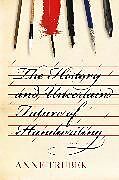 Livre Relié The History and Uncertain Future of Handwriting de Anne Trubek