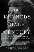 E-Book (epub) The Kennedy Half-Century von Larry J. Sabato