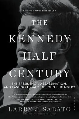 E-Book (epub) The Kennedy Half-Century von Larry J. Sabato