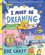 Fester Einband I Must Be Dreaming von Roz Chast