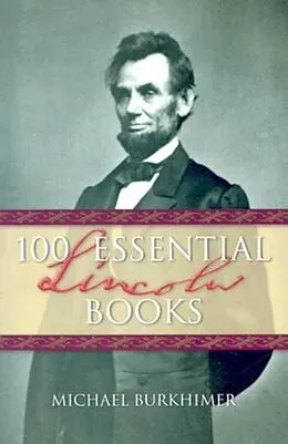 E-Book (epub) 100 Essential Lincoln Books von Michael Burkhimer