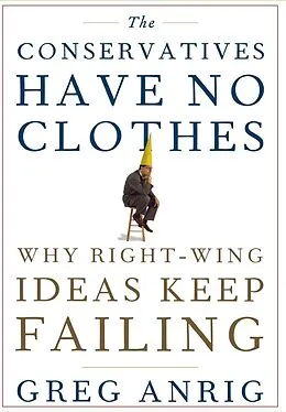 E-Book (epub) The Conservatives Have No Clothes von Greg Anrig