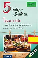 E-Book (epub) PONS 5-Minuten-Lektüren Spanisch A1 - Tapas y más von PONS Langenscheidt GmbH