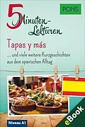 E-Book (epub) PONS 5-Minuten-Lektüren Spanisch A1 - Tapas y más von PONS Langenscheidt GmbH