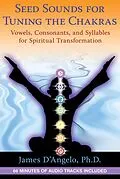 E-Book (epub) Seed Sounds for Tuning the Chakras von James D'Angelo