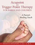 E-Book (epub) Acupoint and Trigger Point Therapy for Babies and Children von Donna Finando