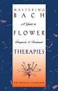 E-Book (epub) Mastering Bach Flower Therapies von Mechthild Scheffer