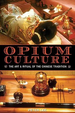 E-Book (epub) Opium Culture von Peter Lee