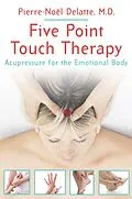 E-Book (epub) Five Point Touch Therapy von Pierre-Noël Delatte