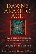 E-Book (epub) Dawn of the Akashic Age von Ervin Laszlo, Kingsley L. Dennis