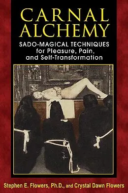 E-Book (epub) Carnal Alchemy von Stephen E. Flowers, Crystal Dawn Flowers