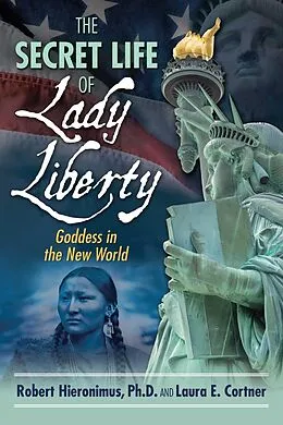 E-Book (epub) The Secret Life of Lady Liberty von Robert Hieronimus, Laura E. Cortner