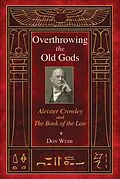E-Book (epub) Overthrowing the Old Gods von Don Webb