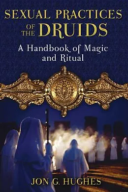 E-Book (epub) Sexual Practices of the Druids von Jon G. Hughes