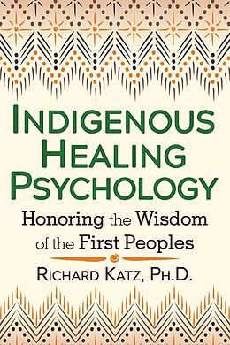 E-Book (epub) Indigenous Healing Psychology von Richard Katz