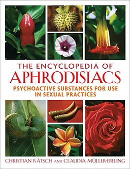 E-Book (epub) The Encyclopedia of Aphrodisiacs von Christian Rätsch, Claudia Müller-Ebeling