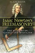 E-Book (epub) Isaac Newton's Freemasonry von Alain Bauer