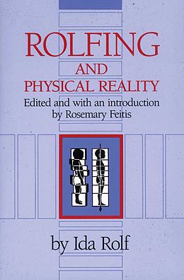 E-Book (epub) Rolfing and Physical Reality von Ida P. Rolf