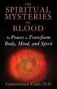 Kartonierter Einband The Spiritual Mysteries of Blood von Christopher Vasey