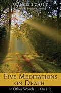 E-Book (epub) Five Meditations on Death von François Cheng