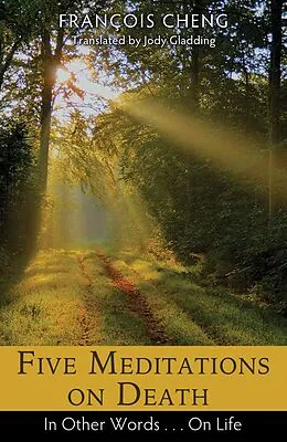 E-Book (epub) Five Meditations on Death von François Cheng