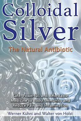 E-Book (epub) Colloidal Silver von Werner Kühni, Walter von Holst