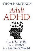 Couverture cartonnée Adult ADHD de Thom Hartmann