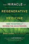 E-Book (epub) The Miracle of Regenerative Medicine von Ph. D. Lottor