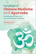 E-Book (epub) Handbook of Chinese Medicine and Ayurveda von Bridgette Shea