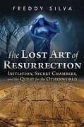 Kartonierter Einband The Lost Art of Resurrection von Freddy Silva