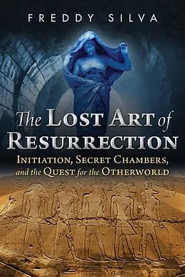 E-Book (epub) The Lost Art of Resurrection von Freddy Silva