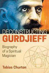 eBook (epub) Deconstructing Gurdjieff de Tobias Churton