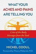 E-Book (epub) What Your Aches and Pains Are Telling You von Michel Odoul