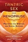 Kartonierter Einband Tantric Sex and Menopause von Diana Richardson, Janet McGeever