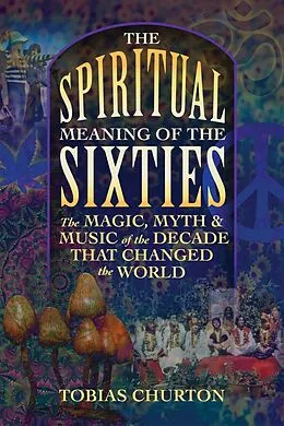 E-Book (epub) Spiritual Meaning of the Sixties von Tobias Churton