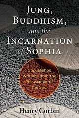 Couverture cartonnée Jung, Buddhism, and the Incarnation of Sophia de Henry Corbin