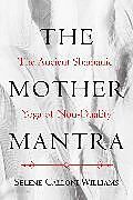 Couverture cartonnée The Mother Mantra de Selene Calloni Williams