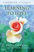 E-Book (epub) Learning to Love von Eileen Caddy, David Earl Platts
